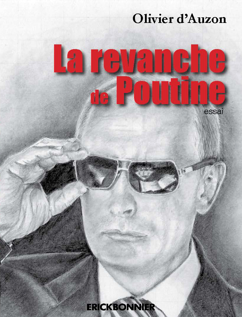Couverture. Erick Bonnier Editeur. La revanche de Poutine, de Olivier Auzon. 2017-04-30